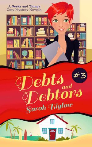 [A Geeks and Things Cozy Mystery 03] • Debts and Debtors